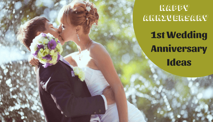 7 Ideas for 1st Wedding Anniversary